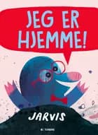 Jeg er hjemme! af Jarvis