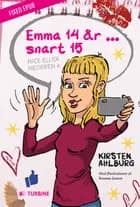 Emma 14 ... snart 15 år af Kirsten Ahlburg