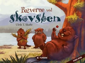 Bæverne ved skovsøen af Ulrik T. Skafte