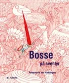 Bosse på eventyr af Annemarie van Haeringen