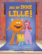 Jeg er ikke lille! af Alison Inches