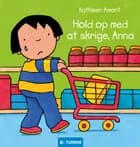 Hold op med at skrige, Anna af Kathleen Amant