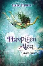 Havpigen Alea - Havets farver af Tanya Stewner