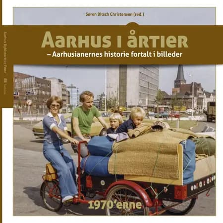 Aarhus i årtier - 1970'erne af Søren Bitsch Christensen