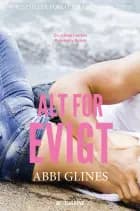 Alt for evigt af Abbi Glines