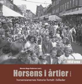 Horsens i årtier - 1950'erne af Merete Bøge Pedersen