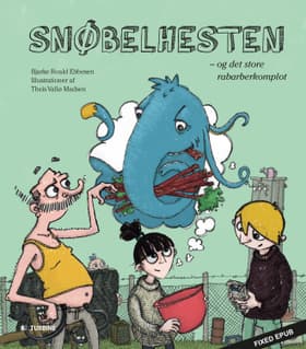 Snøbelhesten - og det store rabarberkomplot af Bjarke Roald Ebbesen