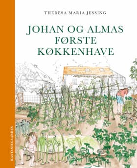 Johan og Almas første køkkenhave af Theresa Maria Jessing