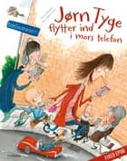 Jørn Tyge ﬂytter ind i mors telefon af Henny Nørgaard