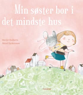 Min søster bor i det mindste hus af Marjet Huiberts