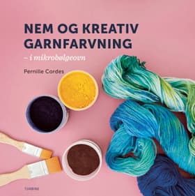 Nem og kreativ garnfarvning af Pernille Cordes