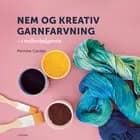 Nem og kreativ garnfarvning af Pernille Cordes