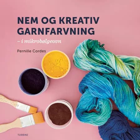 Nem og kreativ garnfarvning af Pernille Cordes