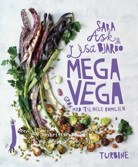 Mega vega - Grøn mad til hele familien af Lisa Bjärbo