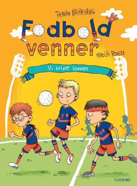 Fodboldvenner 2 - Vi holder sammen af Frauke Nahrgang