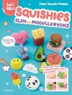 Lav selv: Squishies, slim og modellervoks af Tessa Sillars-Powell