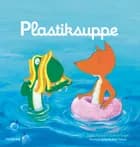 Plastiksuppe af Judith Koppens og Andy Engel