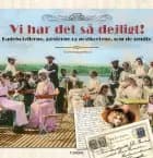 Vi har det så dejligt!
