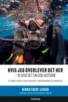 Hvis jeg overlever det her - bliver det en god historie