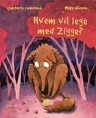 Hvem vil lege med Zigge?