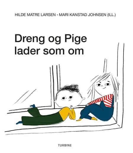 Dreng og Pige lader som om af Hilde Matre Larsen