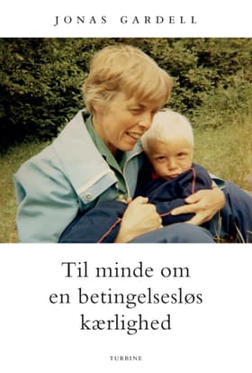 Til minde om en betingelsesløs kærlighed af Jonas Gardell