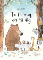 To til mig, en til dig af Jörg Mühle