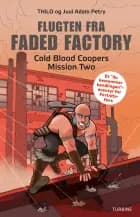 Flugten fra Faded Factory – Cold Blood Coopers Mission Two