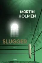 Slugger af Martin Holmén