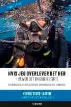 Hvis jeg overlever det her – bliver det en god historie af Henrik Egede-Lassen