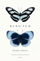Bleg ild af Vladimir Nabokov