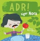 Adr! siger Nora