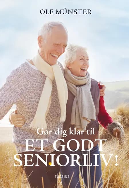 Gør dig klar til et godt seniorliv af Ole Münster