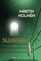 Slugger af Martin Holmén