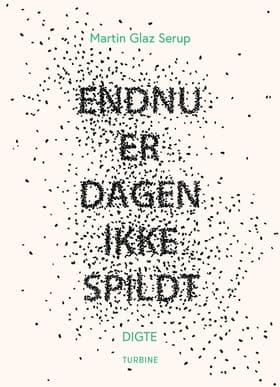 Endnu er dagen ikke spildt af Martin Glaz Serup