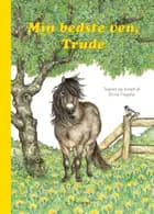 Min bedste ven, Trude af Elvira Fragola