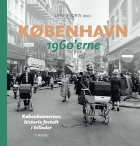 København - 1960'erne af Lene Floris (red.)