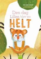 Den dag Lillen blev en helt af Bart Demyttenaere