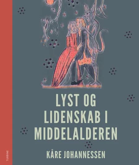 Lyst og lidenskab i middelalderen af Kåre Johannessen
