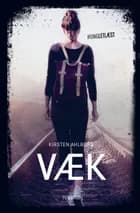 Væk af Kirsten Ahlburg