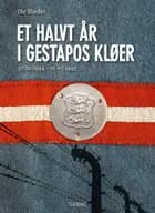 Et halvt år i Gestapos kløer af Ole Blædel