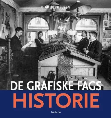 De grafiske fags historie af Bjarne Nielsen