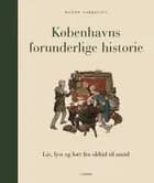 Københavns forunderlige historie