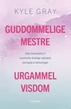 Guddommelige mestre, urgammel visdom af Kyle Gray