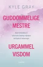 Guddommelige mestre, urgammel visdom af Kyle Gray
