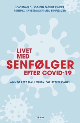 Livet med senfølger efter COVID-19 af Steen Kabel