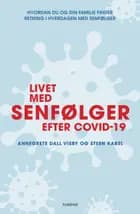 Livet med senfølger efter COVID-19 af Annegrete Dall Visby og Steen Kabel
