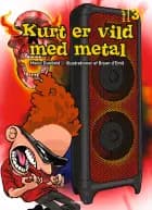 Kurt er vild med metal af Marie Duedahl