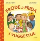 Frode og Frida i vuggestue af Emilie Andrén