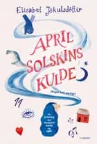 Aprilsolskinskulde (Noget helt særligt) af Elísabet Jökulsdóttir
